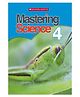 Scholastic Mastering Science Book-4 Reading & Learning Books Scholastic English