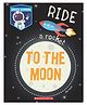 Space School: Ride A Rocket To The Moon Reading & Learning Books Alix Wood English