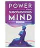 The Power of Your Subconscious Mind - A Timeless Classic
