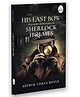 His Last Bow and other Adventures of Sherlock Holmes (Author Sherlock Holmes) - Evergreen Classic