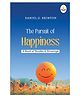 The Pursuit of Happiness -A Book of Studies and Strowings