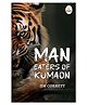 Man Eaters of Kumaon by Jim Corbett - A Timeless Classic