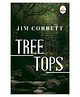 Tree Tops - Evergreen Classic, Paperback, By Jim Corbetts