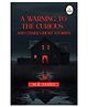 A Warning to the Curious, and Other Ghost Stories - Evergreen Classic, Paperback, By M.R. James