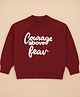 Little Surprise Box Knit Full Sleeves Courage Above Fear Text Printed Sweater - Maroon