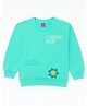 Sportking Cotton Blend Knit Full Sleeves I Need Fun Text & Floral Printed Pre Winter Sweatshirt - Aqua Blue