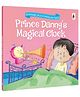 Prince Danny's Magical Clock-Prince Story Books for Boys in English | Responsible Prince Danny Magic Clock Age 4-8 | Time Management Values Story Class 1-3 | Best Birthday Gift for Boys