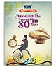 Children's Classics Novel - Around The World In 80 Days | A Thrilling Global Adventure of Courage, Friendship, and Speed Across Seas Story Book - English