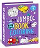 My Jumbo Book of Coloring  Purple Book 3; Hands-On Creative Coloring Activity Book for Kids, Toddlers, Preschoolers Early Learners
