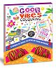 Good Vibes Colouring Book; Relaxing and Fun Coloring Activity for Kids, Toddlers, Preschoolers Early Learning