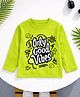 Googo Gaaga Cotton Knit Full Sleeves Only Good Vibes Text Printed Tee - Green