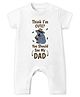 Baby Buzz 100% Cotton Knit Family Theme Half Sleeves Think I M Cute You Should See My Dad Text Printed Romper - White