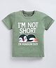 Kidcity Cotton Knit Half Sleeves Penguin & I M Not Short Text Printed Tee - Olive Green