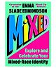 Mixed: A Positive Guide to Identity and Belonging for Ages 911 - English