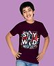 NUSYL Cotton Blend Knit Half Sleeves Stay Wild Text Printed Tee - Wine