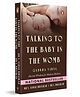 Talking To The Baby In The Womb: Garbha Vidya: Ancient Wisdom For Modern Mothers Book By S Andal Bhaskar - English