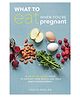 What To Eat When You're Pregnant Books For Expecting Mothers By Avena, Nicole M. - English