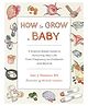 How To Grow A Child Books For Expecting Mothers By Hammer, Amy J. - English