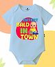 The Peppy Tend 100% Cotton Knit Half Sleeves Cutest Bald In Town Text Printed Onesie - Blue