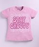 Kidcity Cotton Knit Half Sleeves Stay Groovy Text Printed Top - Pink
