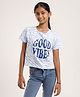 CHILINS 100% Cotton Knit Half Sleeves Good Vibes Text Printed Crop Top - Blue