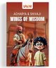 Acharya & Shivaji  Wings of Wisdom: A Heroic Story Book for Kids About Leadership, Courage & Humility | Rooted in Indian History & Culture