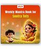 My Weekly Mantra Book for Kids  Illustrated Board Book with Sanskrit Shlokas & Daily Mantras | English Translations | Spiritual Learning of Indian Culture & Values - English