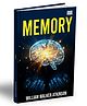 Memory: How to Develop, Train and Use It Improve Brain Power & Concentration - English