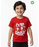 Pranava Organic Cotton Knit Half Sleeves Felt Cute But Its A Daily Thing Text Printed Tee - Red