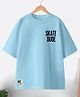 CODEZ 100% Cotton Knit Half Drop Shoulder Sleeves Skate Dude Text Printed  Oversized Tee - Light Blue
