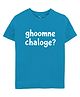 Zeezeezoo Cotton Knit Half Sleeves Ghoomne Chaloge Text Printed Tee - Royal Blue