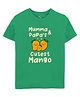 Zeezeezoo 100% Cotton Knit Half Sleeves Mumma & Papas Cutest Mango Text Printed Tee - Green