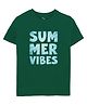 Zeezeezoo 100% Cotton Knit Half Sleeves Summer Vibes Text Printed Tee - Forest Green