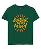 Zeezeezoo 100% Cotton Knit Half Sleeves Sunshine On My Mind Text Printed Tee - Forest Green