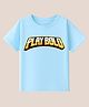 BLUSHES Cotton Knit IPL Theme Half Sleeves Play Bold Text Printed Tee - Aqua Blue