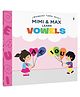 Mimi & Max Learn : Vowels |Early Learning Collection for Children |Preschool Learning Books for Kids | Early Learning & Concept Building | Fun, Screen-Free Learning For Age 3+