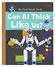 AI: My First Guide to AI - Can AI Think Like Us? | Educational Guide for Ages 8+