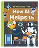 AI: My First Guide to AI - How AI Helps Us | Educational Guide for Ages 8+