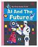 AI: My First Guide to AI - AI and the Future | Educational Guide for Ages 8+