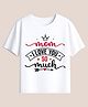 BLUSHES Cotton Knit Mothers Day Theme Half Sleeves Mom I Love You So Much Text Printed Tee - White