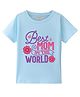 BLUSHES Cotton Knit Mothers Day Theme Half Sleeves Best Mom In The World Text Printed Tee - Aqua Blue