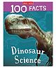 100 Facts Dinosaur Science Paperback by Miles Kelly - English