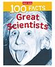 100 Facts Great Scientists Paperback by Miles Kelly - English