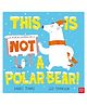 This is NOT a Polar Bear! Paperback by Adamson Timms - English