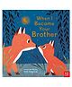 When I Became Your Brother, Paperback, By - Susannah Shane, Britta Teckentrup - English