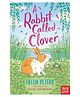 A Rabbit Called Clover, Paperback, By - Helen Peters - English