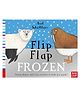 Flip Flap Frozen Board Book by Axel Scheffler - English