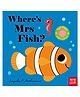 Where's Mrs Fish? (Felt Flaps) Board Book by Nosy Crow - English