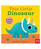 This Little Dinosaur: A Touch and Feel Book Board Book by Arrhenius, Ingela P - English