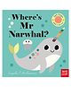 Where'S Mr Narwhal? (Felt Flaps)  Board Book by Ingela P Arrhenius - English